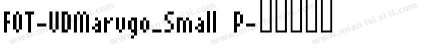 FOT-UDMarugo_Small P字体转换